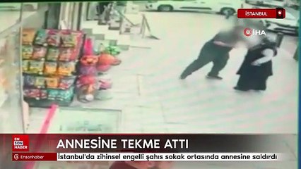 İstanbul'da zihinsel engelli şahıs sokak ortasında annesine saldırdı