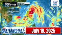Balitanghali Express: July 18, 2025