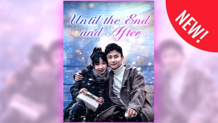 Until The End, And After - Full