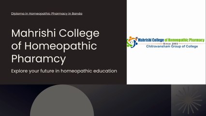 Diploma in Homeopathic Pharmacy in Banda -Mahrishi College of Homeopathic Pharamcy