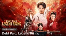 debt paid legend rising chinese drama