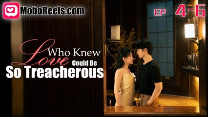 WHO KNEW LOVE COULD BE TREACHEROUS