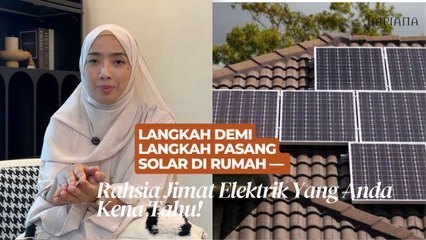 Langkah Demi Langkah Pasang Solar Di Rumah — Rahsia Jimat Elektrik Yang Anda Kena Tahu!