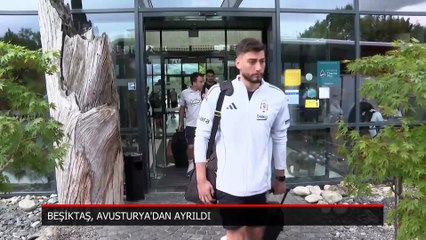 Beşiktaş, Avusturya'dan ayrıldı