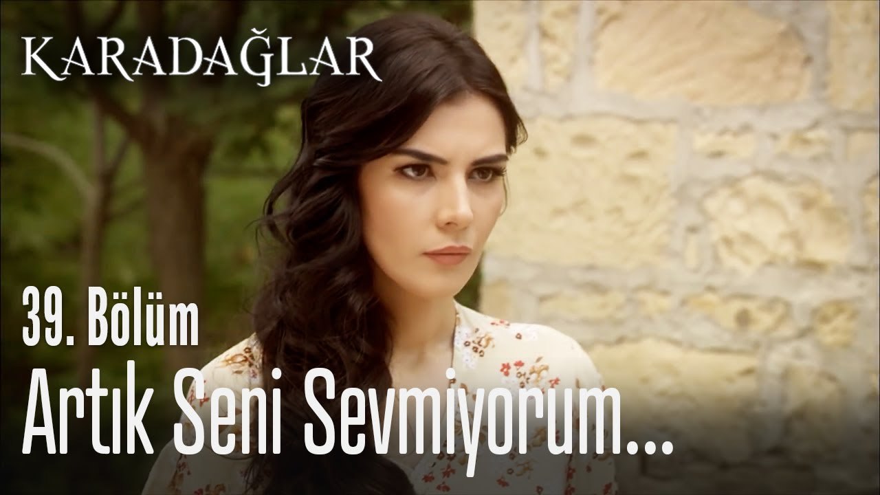 Artık seni sevmiyorum... - Karadağlar