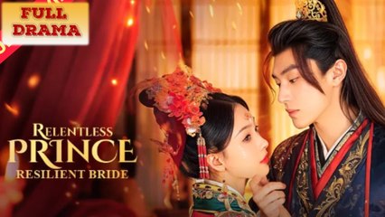 Relentless Prince Resilient Bride Full Episode - Full Movie