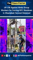 UP: FIR Against Hindu Group Workers for Forcing KFC Shutdown in Ghaziabad; Several Detained