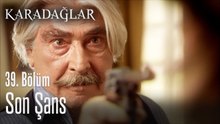 Son şans - Karadağlar