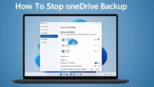 How to Stop and Prevent Auto Backup to OneDrive in Windows 11 / 10 (Easy Guide)