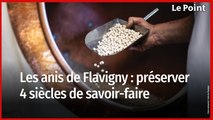 Les anis de Flavigny : 4 siècles de savoir-faire sucré