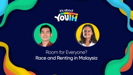 It's About YOUth: Room for Everyone?: Race and Renting in Malaysia