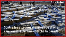 Contre les attaques massives de drones kamikazes, l’Ukraine cherche la parade