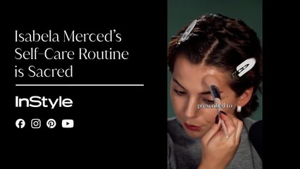 Isabela Merced’s Takes Her Self-Care Routine Seriously