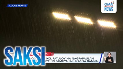 Bagyong Crising, patuloy na nagpapaulan sa Ilocos Norte; 13 pamilya, inilikas sa Banna | Saksi