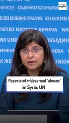 Reports of widespread ‘abuses’ in Syria: UN