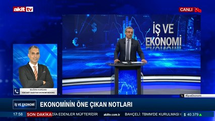 İş ve Ekonomi - Buğra Kardan - Ekonominin öne çıkan notları