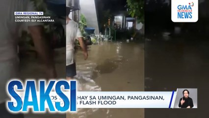 Halos 300 bahay sa Umingan, Pangasinan, apektado ng flash flood | Saksi
