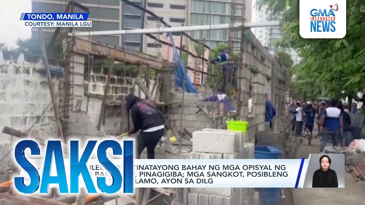 Mga ilegal na itinatayong bahay ng mga opisyal ng isang barangay, pinagigiba; mga sangkot, posibleng maharap sa reklamo, ayon sa DILG | Saksi