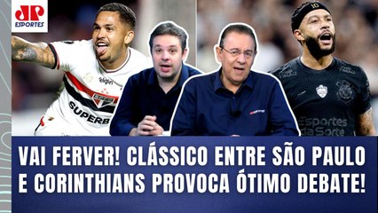"HONESTAMENTE??? VAI SER TRÁGICO se o São Paulo contra o Corinthians..." CLÁSSICO PROVOCA DEBATE!
