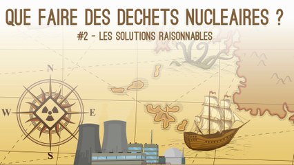 Que faire des déchets nucléaires ☢️ ? Les solutions raisonnables