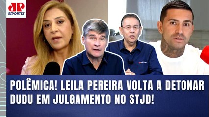 "COVARDE! VEM ENCARAR UMA MULHER!" Leila Pereira DETONA Dudu em JULGAMENTO no STJD!