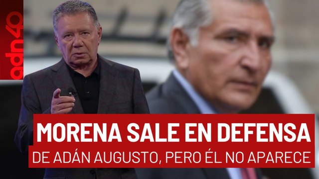 Morena sale en defensa de Adan Augusto López, pero sigue sin aparecer I Todo Personal