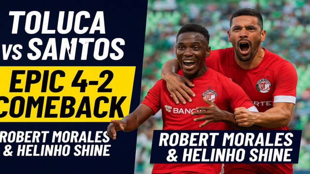 Toluca vs Santos | Epic 4-2 Comeback in Liga MX! | Robert Morales & Helinho Dominate