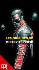 Les ORIGINES de MISTER TERRIFIC dans les comics !