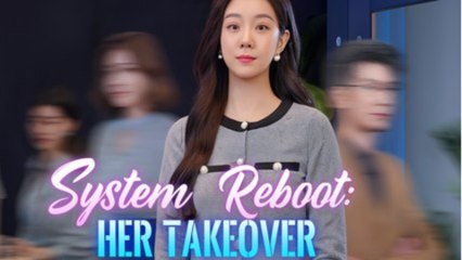 System Reboot - Her Takeover