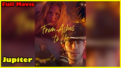 From Ashes to Love 🎬 | Full Movie Streaming Now