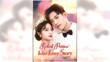 Restart Passion - Declared Love Story full episode