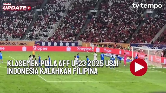 Klasemen Terkini Piala AFF U-23 2025 Usai Indonesia Kalahkan FIlipina 1-0