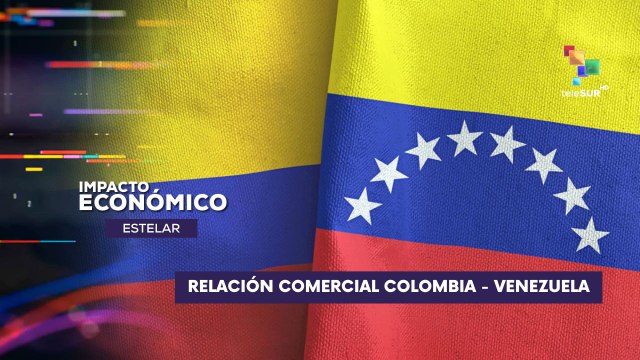 Colombia y Venezuela reafirman el compromiso de fortalecer el comercio bilateral IMPACTO ECONÓMICO ESTELAR 17-07-2025