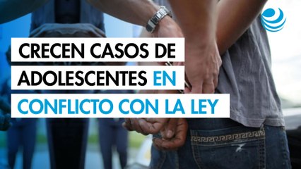 En 2025 aumentaron los casos de adolescentes en conflicto con la ley