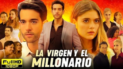 La Virgen Y El Millonario Completo en Español
