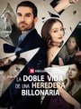 La doble vida de una heredera Bilionária En Español