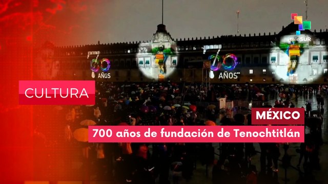 México conmemora 700 años de la Fundación de la que fuera la capital Azteca CULTURA EDICIÓN CENTRAL 17-07-2025