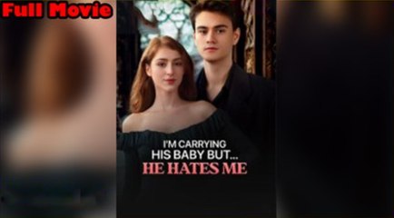 I'm Carrying His Baby But He Hates Me Full Movie #shortfilm