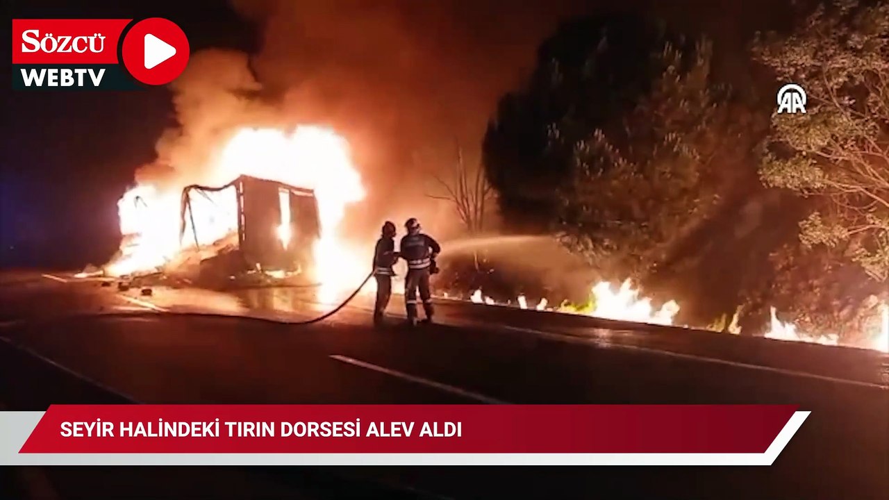 Seyir halindeki tırın dorsesi alev aldı