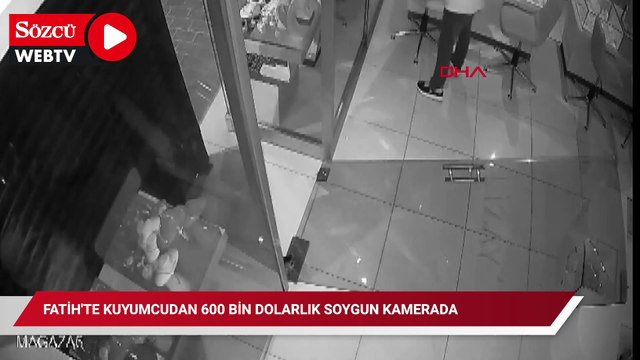 Fatih'te kuyumcudan 600 bin dolarlık soygun kamerada