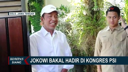 Kongres PSI Digelar di Solo, Jokowi Pastikan Hadir| KOMPAS SIANG