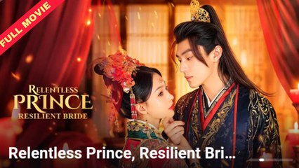 Relentless Prince, Resilient Bride (2025) - FULL [Eng Sub]