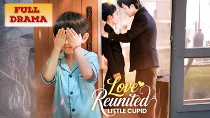 Love Reunited Little Cupid Full Episode