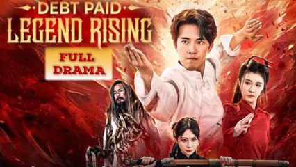 Debt Paid Legend Rising Full Episode [ FULL | SHORT DRAMA HUB ]