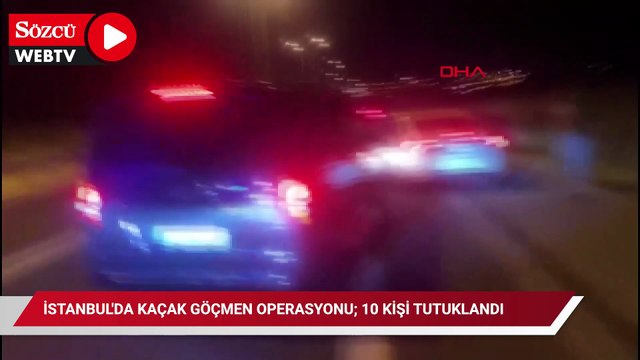 İstanbul'da göçmen kaçakçılığı operasyonu: 10 şüpheli tutuklandı