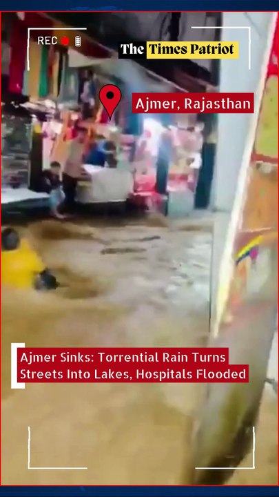 Ajmer Sinks: Torrential Rain Turns Streets Into Lakes, Hospitals Flooded