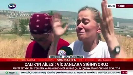Murat Çalık’ın ablasından Erdoğan'a çağrı: Cumhurbaşkanım, yalvarıyorum size kardeşim iyi değil