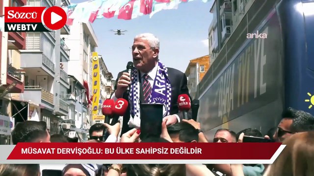 Müsavat Dervişoğlu: Bu ülke sahipsiz değildir