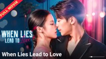 When Lies Lead To Love (2025) - FULL [Eng Sub]