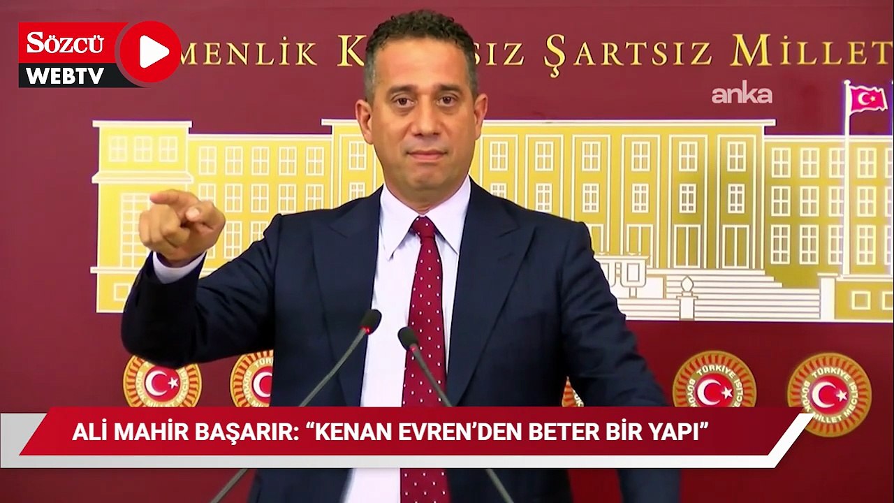Ali Mahir Başarır: "Kenan Evren’den beter bir yapı"